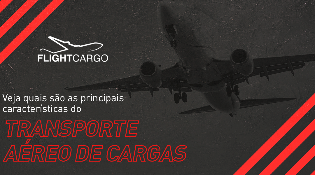 Veja quais são as principais características do transporte aéreo de cargas