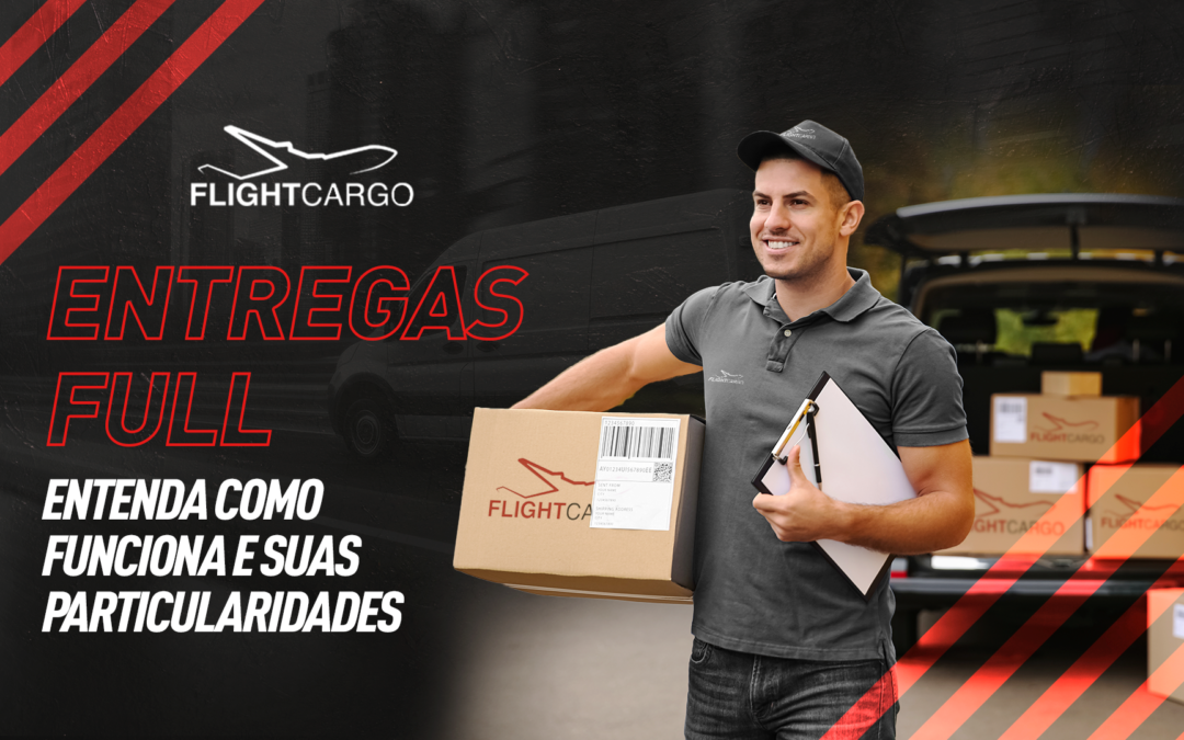 Entregas full: entenda como funciona e suas particularidades