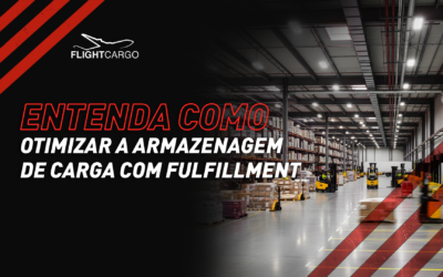 Entenda como otimizar a armazenagem de carga com fulfillment